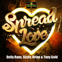 Spread Love - Delly Ranx & Sizzla Kalonji & Brian