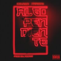 Algo Pendiente - Kelmitt & Tivi Gunz