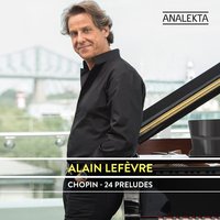 24 Préludes, Op. 28: No. 21 in B-Flat Major. Cantabile - Фридерик Шопен & Alain Lefèvre