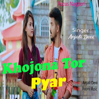 Khojona Tor Pyar - Anjali Devi