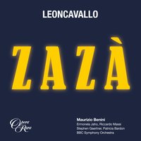 Leoncavallo: Zazà, Act 3: "Qual turbamento!" (Zaza, Natalia) - Maurizio Benini & Руджеро Леонкавалло