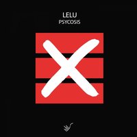 Psycosis - Lelu