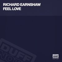 Feel Love - Richard Earnshaw