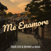 Me Enamore - ERICK LEXI & Dayami La Musa