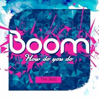 How Do You Do - Boom & Maga