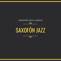 Sax Jazz Classic - Saxofón Jazz