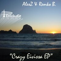 Crazy Eivissa - Alexz & Remko B.