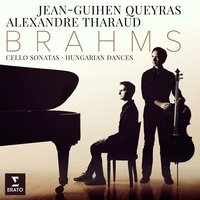 Brahms: 21 Hungarian Dances, WoO 1: No. 1 in G Minor (Transc. Tharaud & Queyras for Cello and Piano) - Alexandre Tharaud & Jean-Guihen Queyras & Иоганнес Брамс