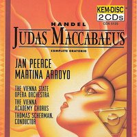 Judas Maccabaeus: Part III: But See, The Conquering Hero Comes 2 - Martina Arroyo & Mary Davenport & Lawrence Avery & Orchester Der Wiener Staatsoper & Thomas Scherman & Георг Фридрих Гендель & Thomas Morell