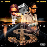Road To Riches - IME Casino & Lil Jairmy