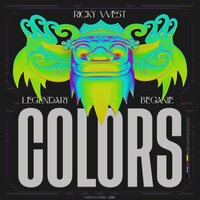 Colors - Ricky West & Legendary & Beganie