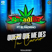 Quiero Que Me Des Tu Cariño - Grupo Pesadilla De Moises Revilla & El Padrino