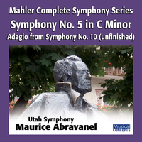 Symphony No. 5 in C# Minor - Maurice Abravanel & Utah Symphony & Густав Малер