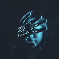 Не забудешь меня - SONNET & AXEL NOEL