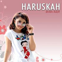 Haruskah - JIhan Audy