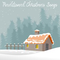 The First Noel - Traditional Christmas Songs & Christmas 2020 & Christmas 2020 Hits