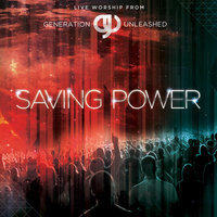 I Am Alive - Generation Unleashed