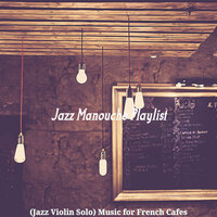 Wondrous Ambience for French Restaurants - Jazz Manouche Playlist