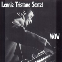 No Figs - Lennie Tristano Sextet & Lee Konitz & Warne Marsh & Billy Bauer