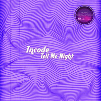 Tell Me Night - Incode