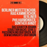 Christmas Oratorio, BWV 248, Pt. 5 "For the First Sunday in the New Year": Chorus. "Ehre sei dir, Gott, gesungen" - Berliner Motettenchor & Johann Sebastian Bach
