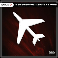 No One Can Stop Me - Enkay47 & Durand the Rapper