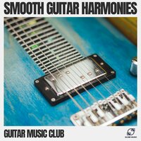 Relaxing Guitar Music - Guitar Music Club