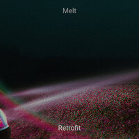 Melt - Retrofit