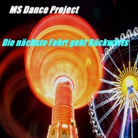Die nächste Fahrt geht Rückwärts - Ms Dance Project