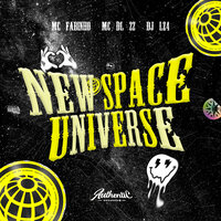 New Space Universe - DJ LZ4 & MC DL 22 & MC FABINHO