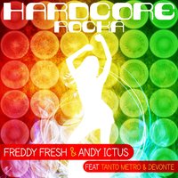 Hardcore Rocka [feat. Tanto Metro & Devonte] - Tanto Metro & Freddy Fresh & Andy Ictus