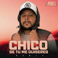 Chico Se Tu Me Quiseres - O Boy da Seresta