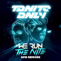 We Run The Night 2016 - Tonite Only & Club Killers