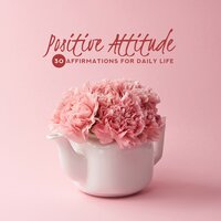 This Positive Energy Is of My Own Creating - Affirmations Music Center