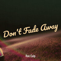 Don't Fade Away - Ran Culp