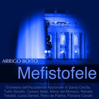 Mefistofele, Act II: "Ecco il mondo" (Mefistofele, Faust) - Orchestra dell'Accademia Nazionale di Santa Cecilia