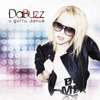 U Gotta Dance - Da Buzz