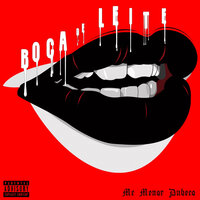Boca de Leite - MC Menor Dubeco & Leo Square & Qu4drvdx