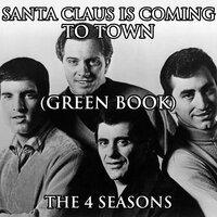 Santa Claus Is Coming to Town - The 4 Seasons