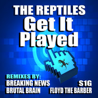 Get It Played - The Reptiles