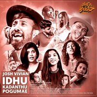 Idhu Kadanthu Pogumae - Josh Vivian & Leon James & Rajaganapathy & Maalavika Sundar & Christopher Stanley & Guna Balasubramanian