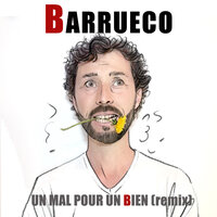 Un mal pour un bien - Barrueco