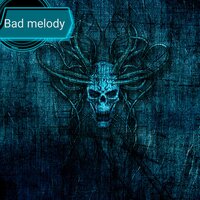 Bad Melody - Piece