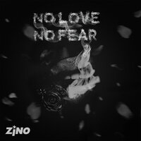 No Love, No Fear - Zino