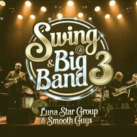 Swing & Big Band 39 - Luna Star Group & Smooth Guys
