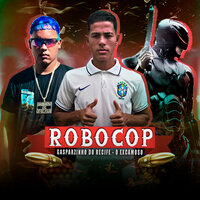 Robocop - Gasparzinho Do Recife & O Excamoso