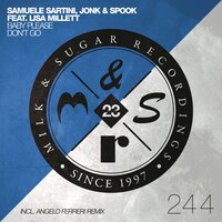 Baby Please Don't Go - Jonk & Spook & Samuele Sartini & Angelo Ferreri & Lisa Millett