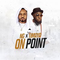 On Point - NG & Timaya