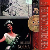 Norma, Act II: "Norma! che fu?" (Oroveso, Coro) - Tullio Serafin & Orchestra di Roma della RAI & Coro di Roma della RAI & Giuseppe Modesti & Винченцо Беллини