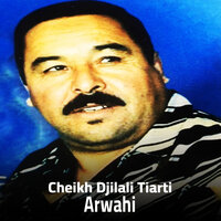 Arwahi - Cheikh Djilali Tiarti